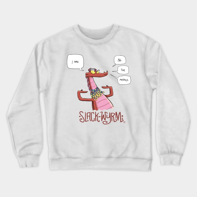 I win ALL the medals Crewneck Sweatshirt by Slack Wyrm